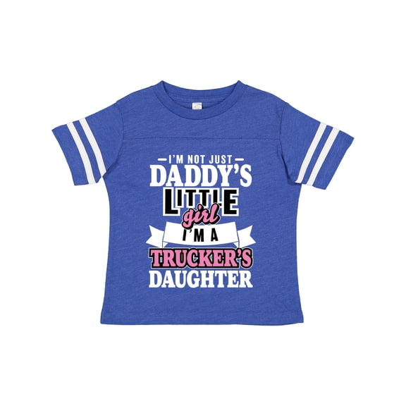 Inktastic Im Not Just Daddys Little Im a Truckers Daughter Girls Toddler T-Shirt