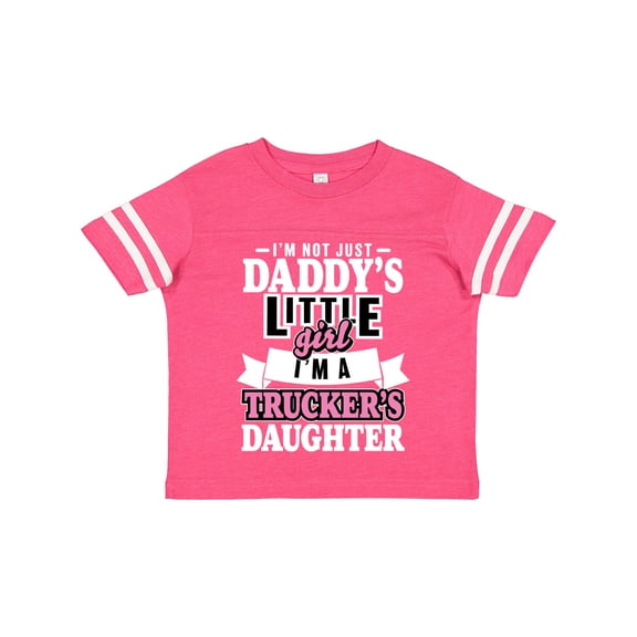 Inktastic Im Not Just Daddys Little Im a Truckers Daughter Girls Toddler T-Shirt
