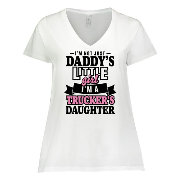 Inktastic Im Not Just Daddys Little Im a Truckers Daughter Women's Plus Size V-Neck T-Shirt