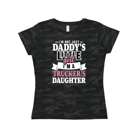 Inktastic Im Not Just Daddys Little Im a Truckers Daughter Women's T-Shirt