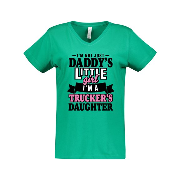 Inktastic Im Not Just Daddys Little Im a Truckers Daughter Women's V-Neck T-Shirt