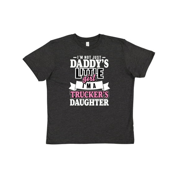 Inktastic Im Not Just Daddys Little Im a Truckers Daughter Youth T-Shirt