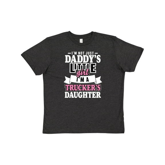 Inktastic Im Not Just Daddys Little Im a Truckers Daughter Youth T-Shirt