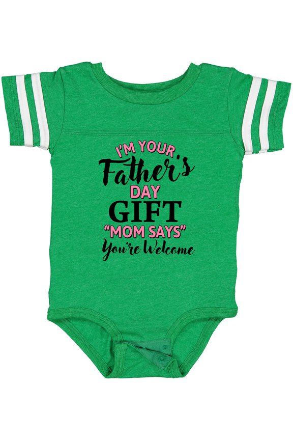 Im Your Fathers Day Mom Says Youre Welcome in Pink Boys or Girls Baby Bodysuit