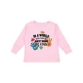 thumbnail image 1 of Inktastic In a World You Can Be Anything Be Kind Autism Awareness Boys or Girls Long Sleeve Toddler T-Shirt, 1 of 5