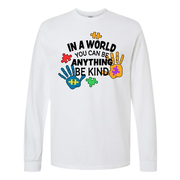 Inktastic In a World You Can Be Anything Be Kind Autism Awareness Long Sleeve T-Shirt