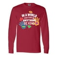 thumbnail image 1 of Inktastic In a World You Can Be Anything Be Kind Autism Awareness Long Sleeve T-Shirt, 1 of 5