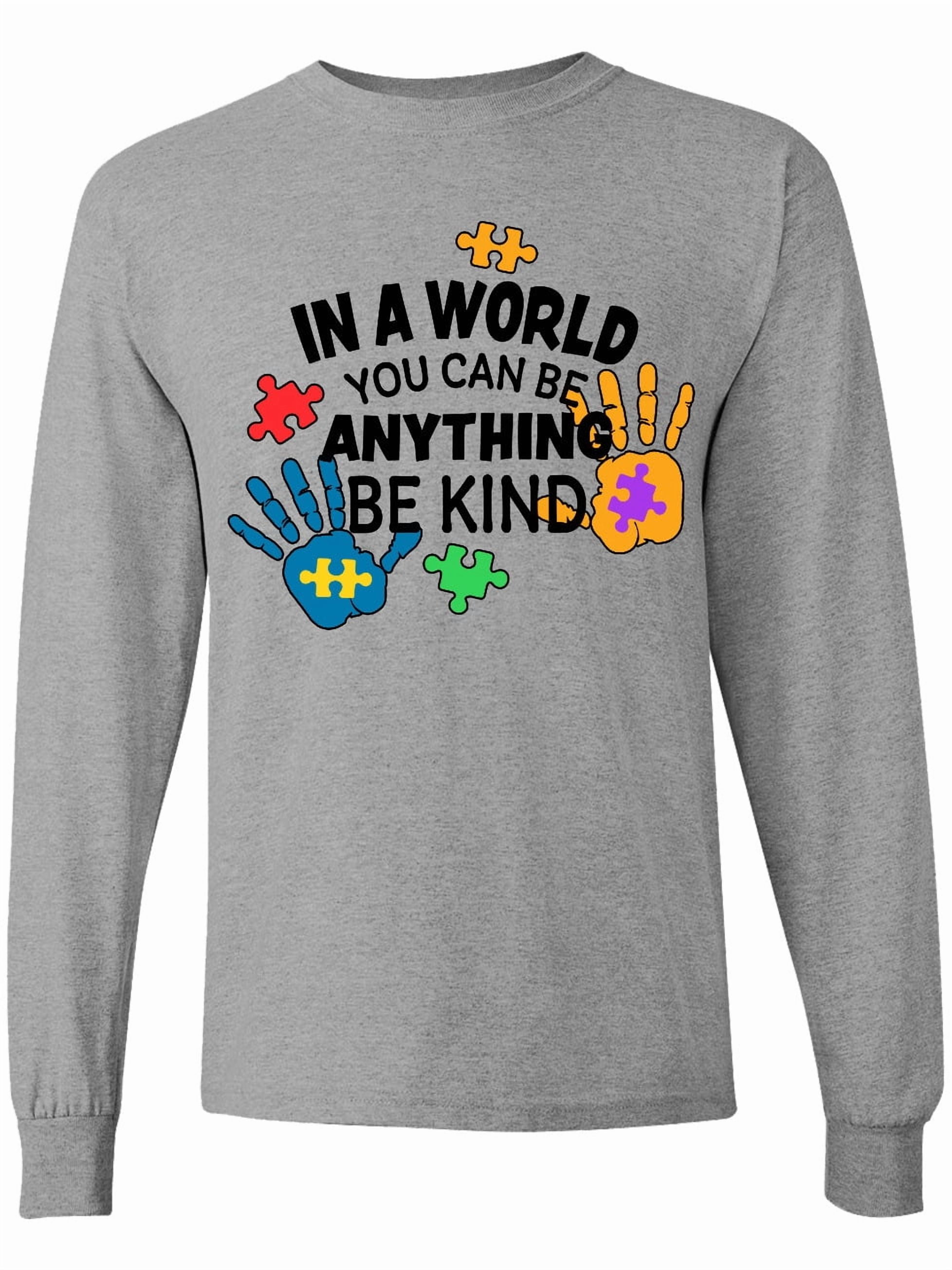 Inktastic In a World You Can Be Anything Be Kind Autism Awareness Long Sleeve T-Shirt