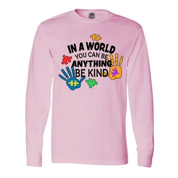 Inktastic In a World You Can Be Anything Be Kind Autism Awareness Long Sleeve T-Shirt