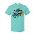 thumbnail image 1 of Inktastic In a World You Can Be Anything Be Kind Autism Awareness T-Shirt, 1 of 5