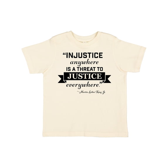 Inktastic Injustice Anywhere is a Threat to Justice Everywhere- Martin Luther King Jr. Boys or Girls Toddler T-Shirt