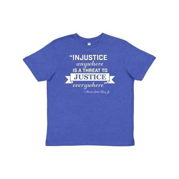 Inktastic Injustice Anywhere is a Threat to Justice Everywhere- Martin Luther King Jr. Youth T-Shirt