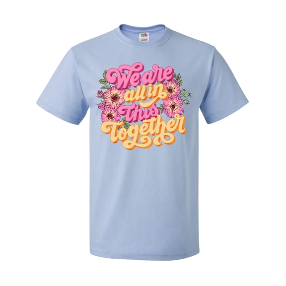 Inktastic Inspirational Quote We Are All in This Together T-Shirt