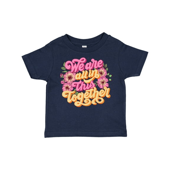 Inktastic Inspirational Quote We are all in This Together Boys or Girls Toddler T-Shirt