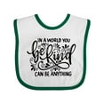 thumbnail image 1 of Inktastic Inspirational Quote in a World You Can Be Anything Be Kind Boys or Girls Baby Bib, 1 of 4