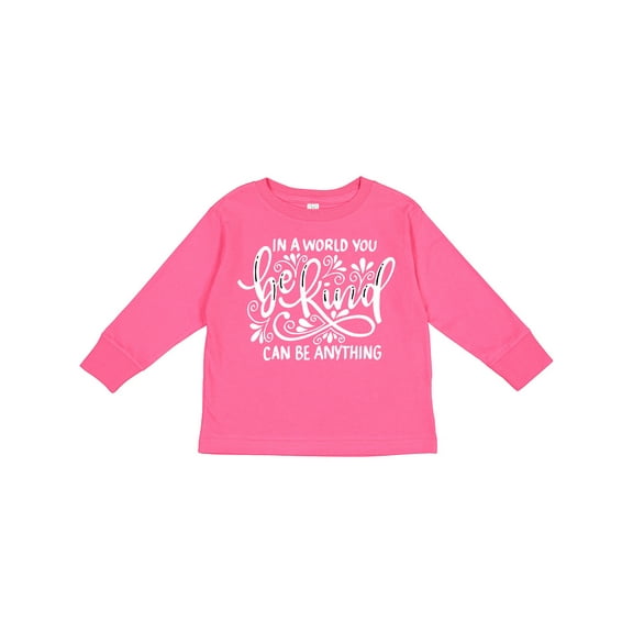 Inktastic Inspirational Quote in a World You Can Be Anything Be Kind Boys or Girls Long Sleeve Toddler T-Shirt
