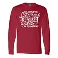 thumbnail image 1 of Inktastic Inspirational Quote in a World You Can Be Anything Be Kind Long Sleeve T-Shirt, 1 of 5