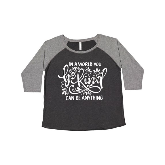 Inktastic Inspirational Quote in a World You Can Be Anything Be Kind Women's Plus Size T-Shirt
