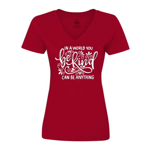 Inktastic Inspirational Quote in a World You Can Be Anything Be Kind Women's V-Neck T-Shirt