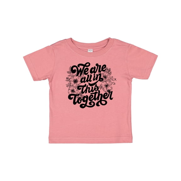 Inktastic Inspirational We Are All In This Together Boys or Girls Baby T-Shirt
