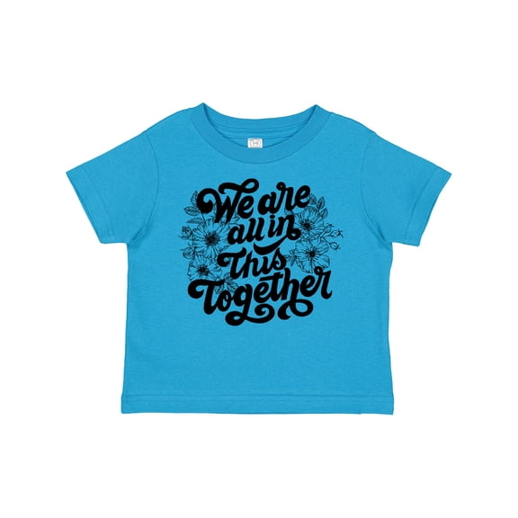 Inktastic Inspirational We Are All in This Together Boys or Girls Toddler T-Shirt