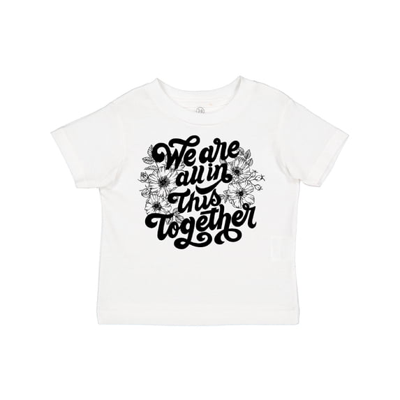 Inktastic Inspirational We Are All in This Together Boys or Girls Toddler T-Shirt