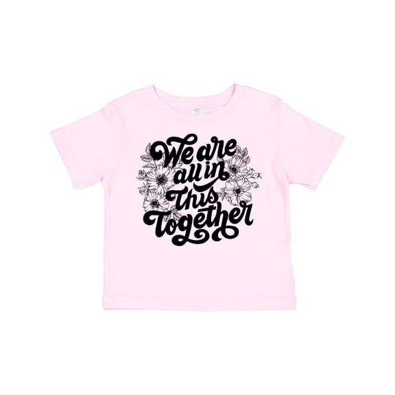Inktastic Inspirational We Are All in This Together Boys or Girls Toddler T-Shirt