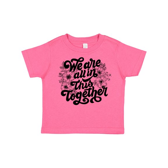 Inktastic Inspirational We Are All in This Together Boys or Girls Toddler T-Shirt