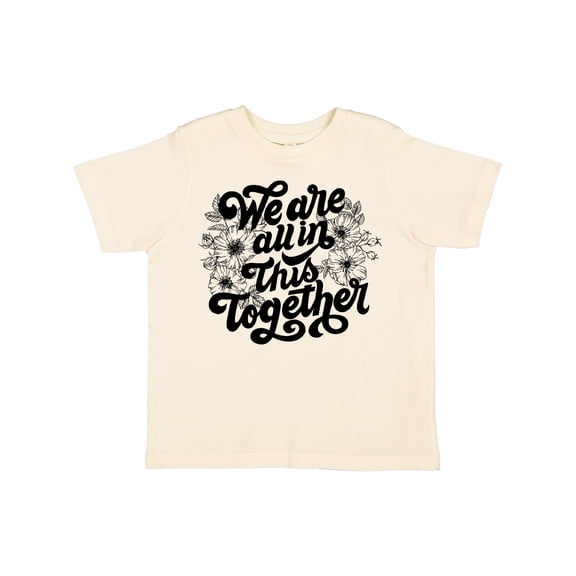 Inktastic Inspirational We Are All in This Together Boys or Girls Toddler T-Shirt