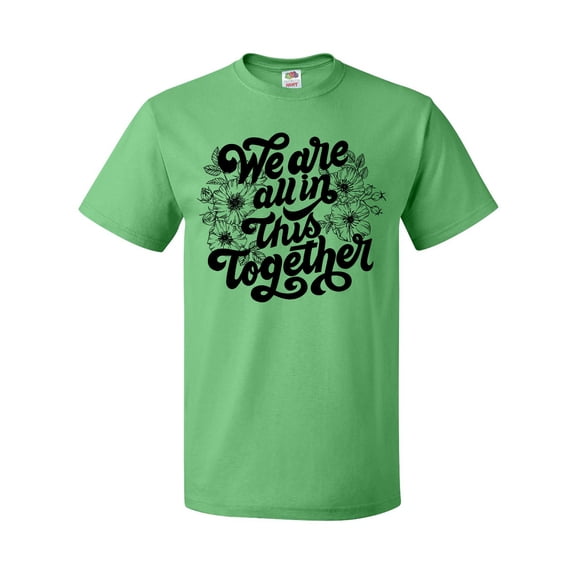 Inktastic Inspirational We Are All in This Together T-Shirt