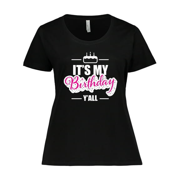 Inktastic Its My Birthday Yall with Birthday Cake Women's Plus Size T-Shirt