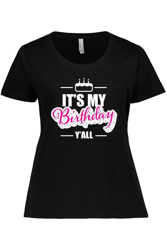 Its My Birthday Yall with Birthday Cake Women's Plus Size T-Shirt