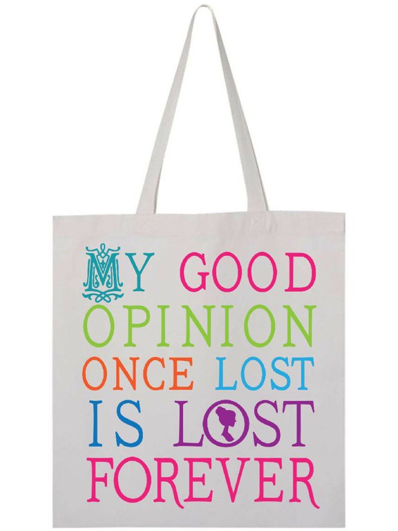 Jane Austen Good Opinion Quote Tote Bag