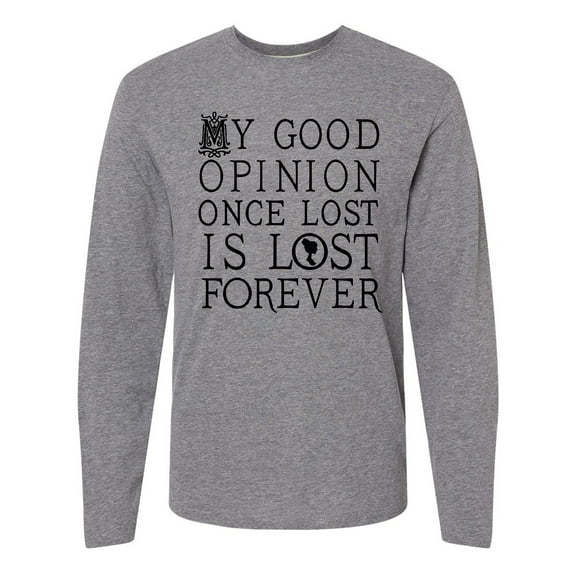 Inktastic Jane Austen Good Opinion Quote Long Sleeve T-Shirt