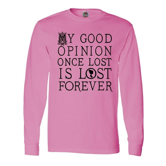 Inktastic Jane Austen Good Opinion Quote Long Sleeve T-Shirt