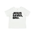 thumbnail image 1 of Inktastic Jesus Saves, Bro. Boys or Girls Baby T-Shirt, 1 of 5