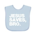 thumbnail image 1 of Inktastic Jesus Saves Bro Christian Boys or Girls Baby Bib, 1 of 4