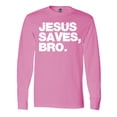 thumbnail image 1 of Inktastic Jesus Saves, Bro. Long Sleeve T-Shirt, 1 of 5