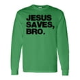thumbnail image 1 of Inktastic Jesus Saves, Bro. Long Sleeve T-Shirt, 1 of 5