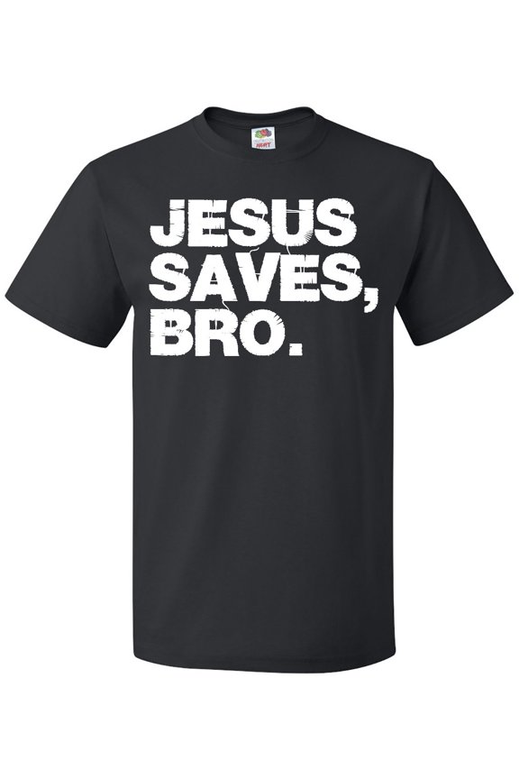 Jesus Saves, Bro. T-Shirt