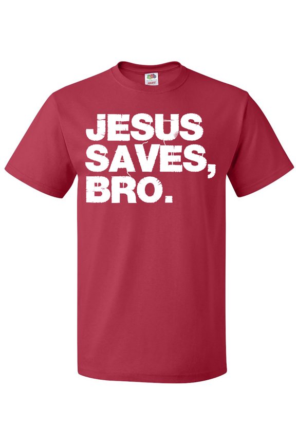 Jesus Saves, Bro. T-Shirt