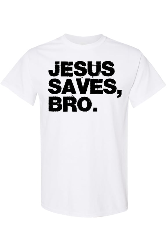 Jesus Saves, Bro. T-Shirt