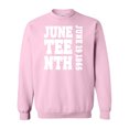 thumbnail image 1 of Inktastic Juneteenth June 19, 1865 Adult Sweatshirt, 1 of 4