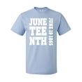 thumbnail image 1 of Inktastic Juneteenth June 19, 1865 T-Shirt, 1 of 5