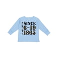 thumbnail image 1 of Inktastic Juneteenth Since 6-19-1865 Boys or Girls Long Sleeve Toddler T-Shirt, 1 of 5