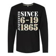 thumbnail image 1 of Inktastic Juneteenth Since 6-19-1865 Long Sleeve T-Shirt, 1 of 5