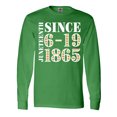 thumbnail image 1 of Inktastic Juneteenth Since 6-19-1865 Long Sleeve T-Shirt, 1 of 5