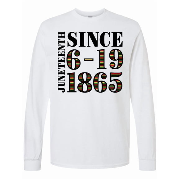 Inktastic Juneteenth Since 6-19-1865 Long Sleeve T-Shirt
