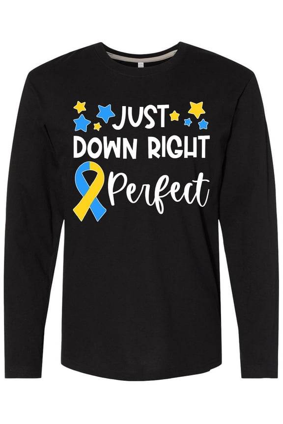 Just Down Right Perfect Down Syndrome Awareness Ribbon Long Sleeve T-Shirt