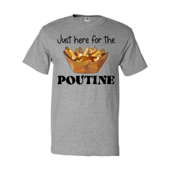 Inktastic Just Here for the Poutine T-Shirt